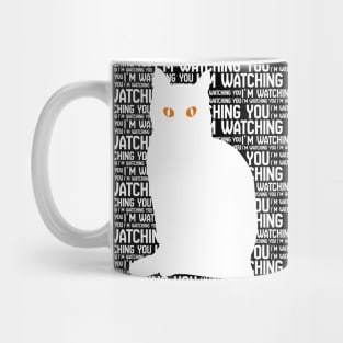 CAT IS WATCHING YOU WHITE Mug